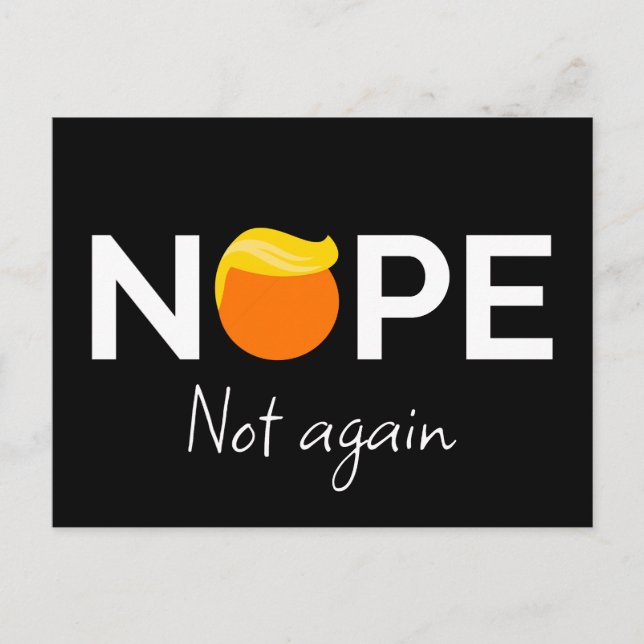 Anti-Trump - Nope, Not Again I Postcard (Front)