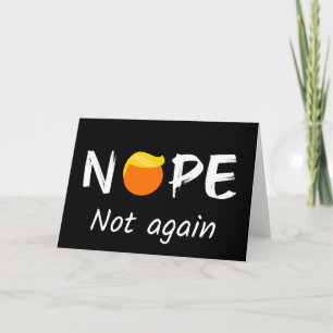 Anti-Trump - Nope, Not Again II Card