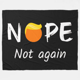 Anti-Trump - Nope, Not Again II Fleece Blanket