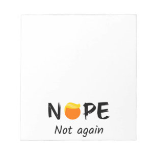Anti-Trump - Nope, Not Again II Notepad
