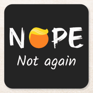 Anti-Trump - Nope, Not Again II Square Paper Coaster