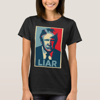 Anti Trump Obama Hope Poster Liar  T-Shirt