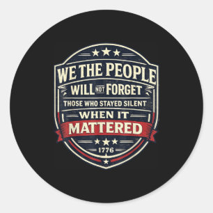 Anti trump patriotic quote 1776 political protest classic round sticker