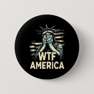 Anti-trump Political And Democracy Wtf America _1  6 Cm Round Badge