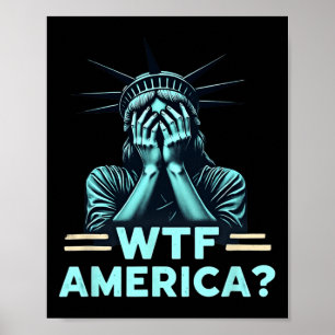 Anti-trump Political And Democracy Wtf America Poster