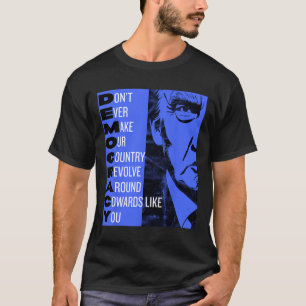 Anti Trump Pro Democracy Tee Resist! Progressive P