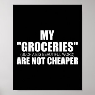 Anti-trump Protest Shirt - My Groceries Are Not Ch Poster