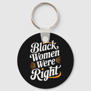 Anti Trump Resist Black Women Black Women Were Rig Key Ring