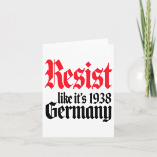 Anti-trump Resist It's Like Germany 1938 Activist Card