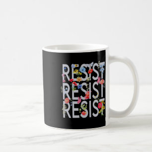 Anti Trump Resist - Political Coffee Mug