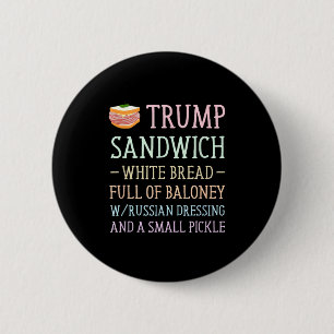 Anti trump sandwich sign funny Anti trump sandwich 6 Cm Round Badge
