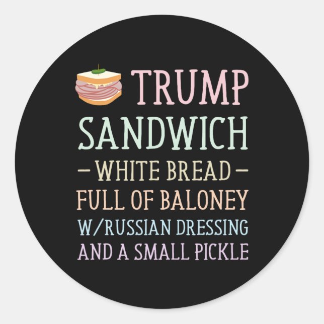 Anti Trump Sandwich Sign Funny  Classic Round Sticker (Front)