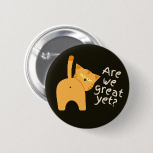 Anti Trump Sarcastic Funny Cat Are We Great Yet 6 Cm Round Badge