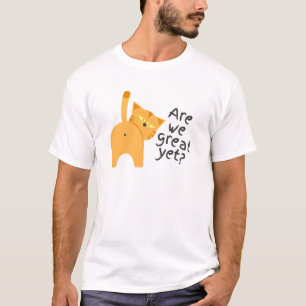 Anti Trump Sarcastic Funny Cat Are We Great Yet T-Shirt