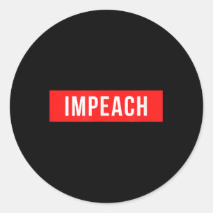 Anti Trump Shirt Impeach 45th President Classic Round Sticker