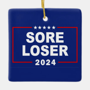 Anti-Trump Sore Loser 2024 Ceramic Ornament