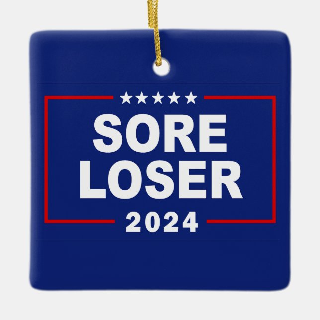 Anti-Trump Sore Loser 2024 Ceramic Ornament (Front)