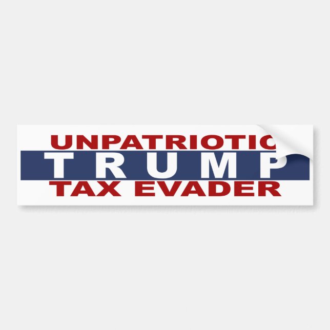 Anti Trump sticker unpatriotic Trump taxes (Front)