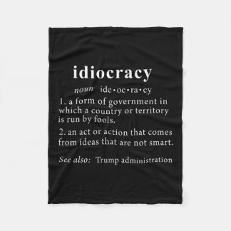 Anti Trump T Shirt Idiocracy Definition Women Fleece Blanket
