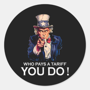 Anti Trump Tariffed Who Pays A Tariff You Do  Classic Round Sticker