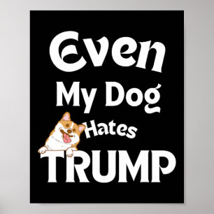 Anti Trump Tees Dog Hates Donald 3 Poster