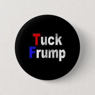 Anti Trump Tuck Frump Funny Political  6 Cm Round Badge