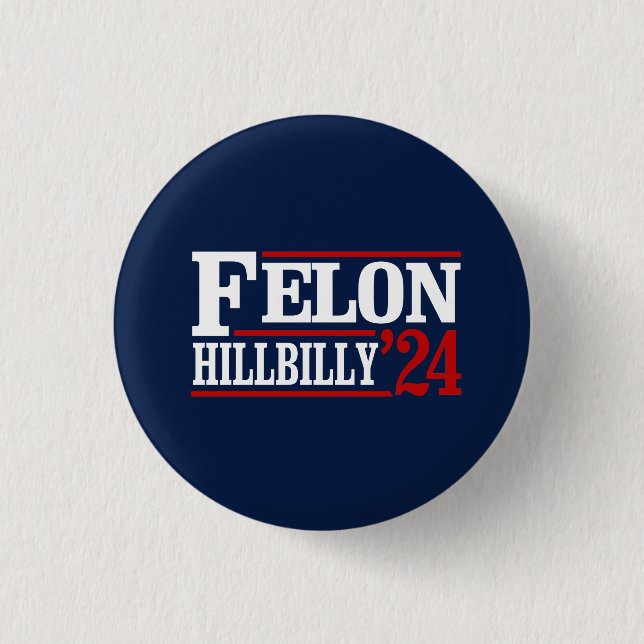 Anti Trump Vance - Felon / Hillbilly 2024 3 Cm Round Badge (Front)