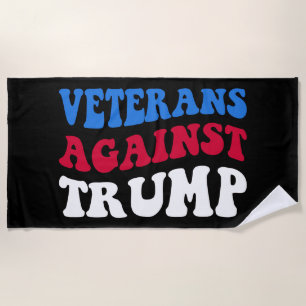 Anti-Trump - Veterans Against Trump II Beach Towel