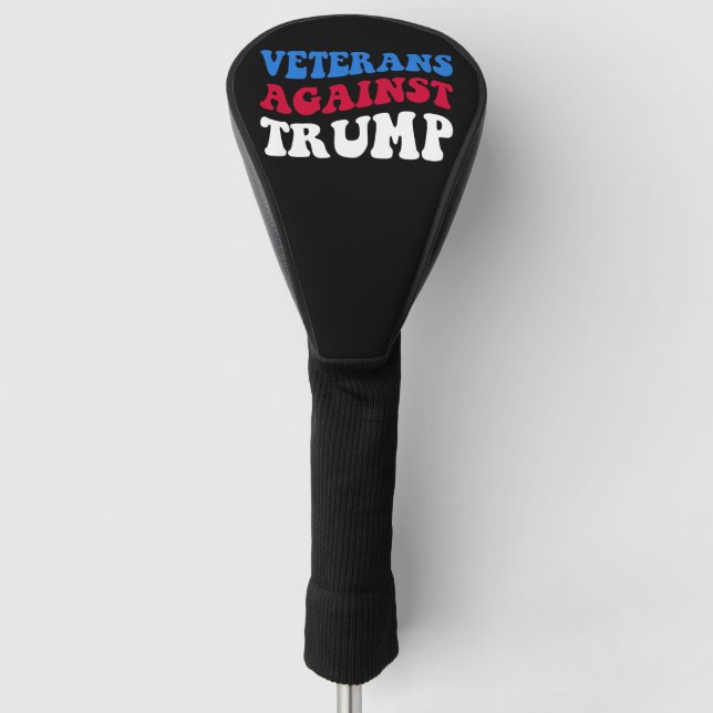 Anti-Trump - Veterans Against Trump II Golf Head Cover (Front)