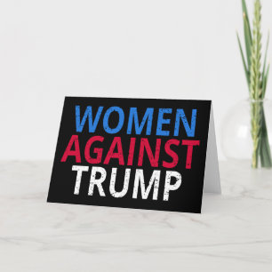 Anti-Trump - Women Against Trump Card