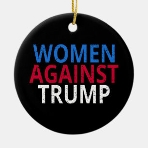 Anti-Trump - Women Against Trump Ceramic Ornament