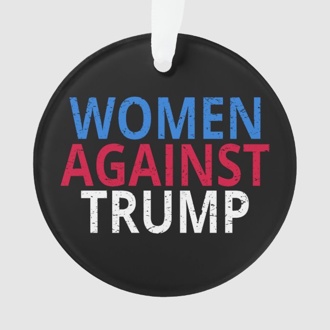 Anti-Trump - Women Against Trump Ornament (Front)