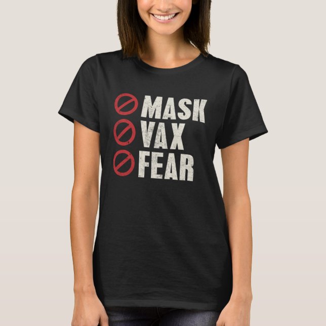 Anti Vaccine Freedom No Mask Vax Fear No Compulsor T-Shirt (Front)