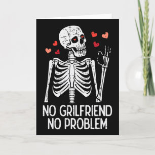 Anti Valentine Day Skeleton No Girlfriend Problem Card