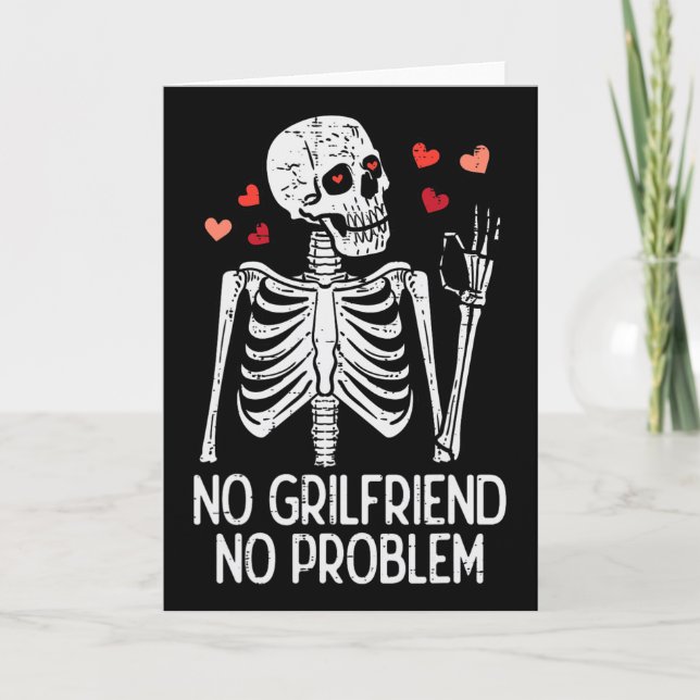 Anti Valentine Day Skeleton No Girlfriend Problem  Card (Front)