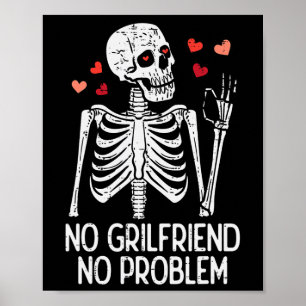 Anti Valentine Day Skeleton No Girlfriend Problem Poster