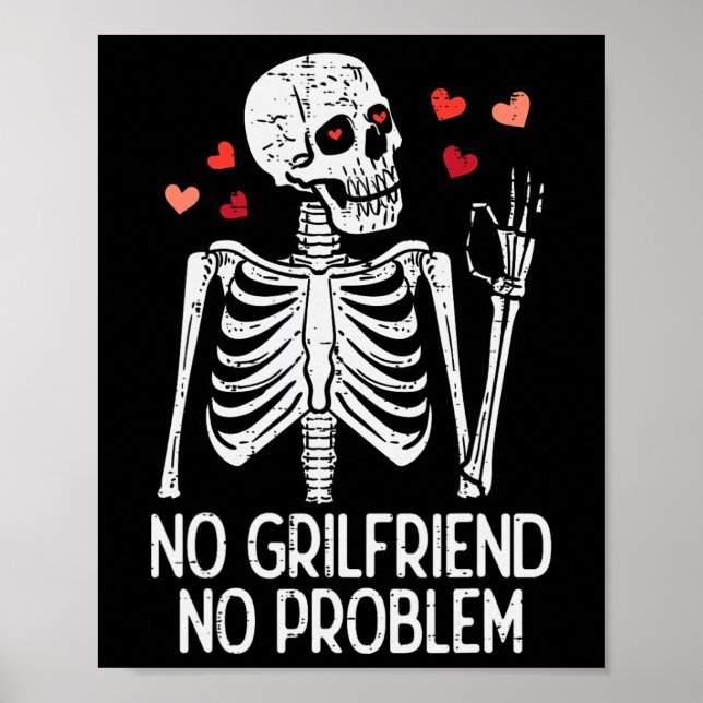 Anti Valentine Day Skeleton No Girlfriend Problem  Poster (Front)
