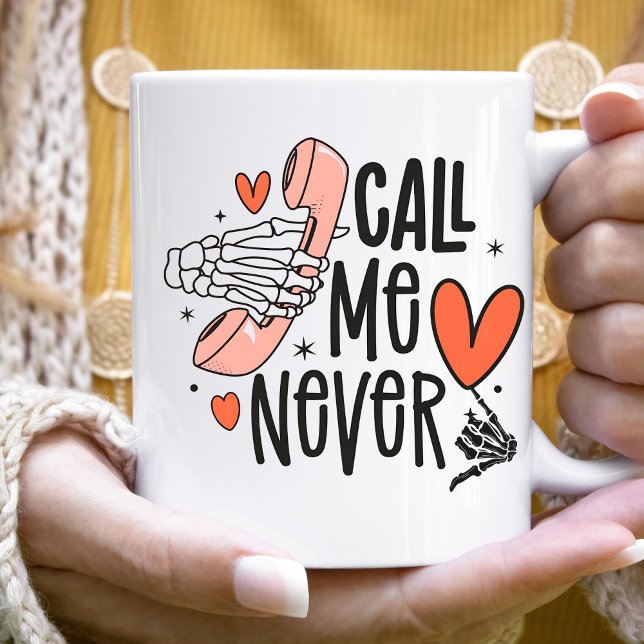 Anti Valentine Funny Skeleton Call me Never Funny  Coffee Mug (Creator Uploaded)