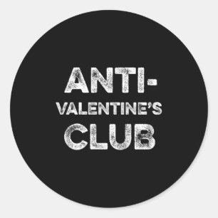 Anti Valentines Club Single Awareness Day Sarcast Classic Round Sticker