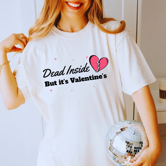 Anti Valentine's Day Dead Inside - Broken Heart T-Shirt (Creator Uploaded)