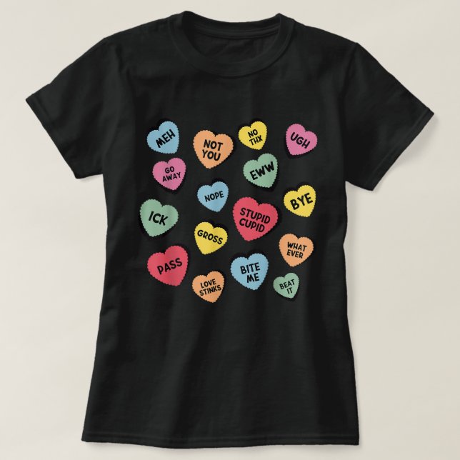 Anti Valentines Day Funny Candy Conversation Heart T-Shirt (Design Front)