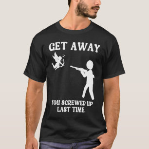 Anti Valentines Day Get Away Cupid  Man Aims Gun T-Shirt