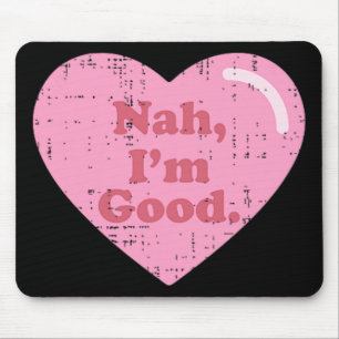 Anti Valentines Day Single Awareness Heart Nah Im Mouse Pad