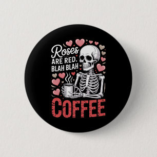 Anti Valentines Roses Are Red Blah Coffee Skeleton 6 Cm Round Badge