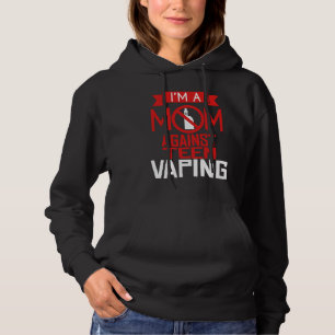 Anti Vaping Teen Mom Vape Protest Mothers Day Hoodie