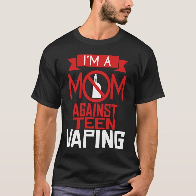 Anti Vaping Teen Mum Vape Protest  Mothers Day T-Shirt (Front)