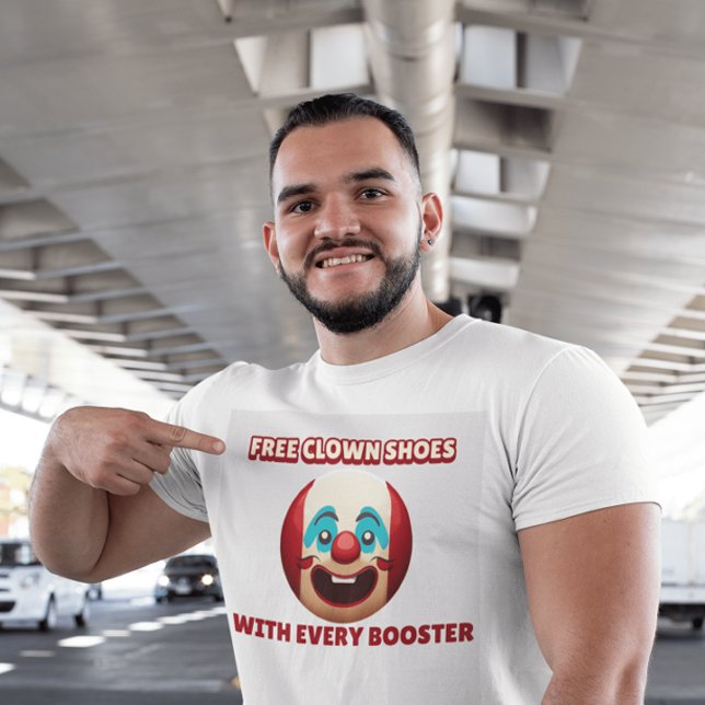 ANTI-VAX FREE SHOES WITH EVERY BOOSTER FUNNY  T-Shirt (Creator Uploaded)