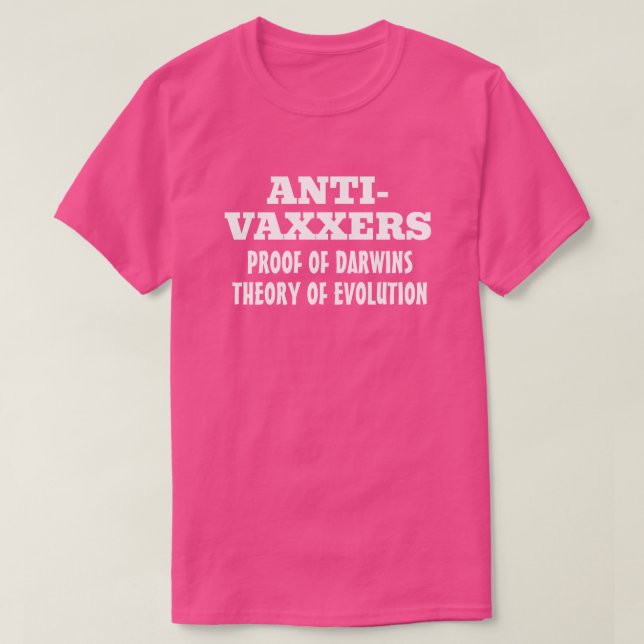 Anti-vaxxers Darwins Theory of Evolution T-Shirt (Design Front)