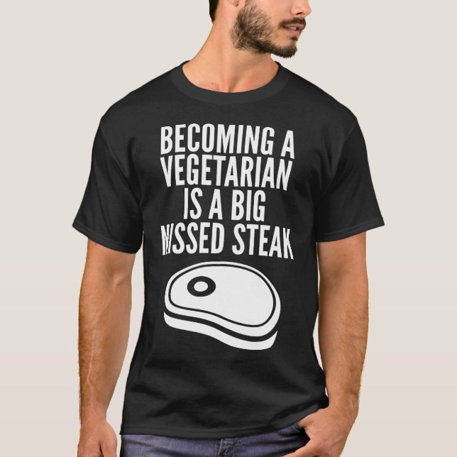 Anti Vegan Funny Vegetarian Steak Pun Gift Idea T-Shirt (Front)