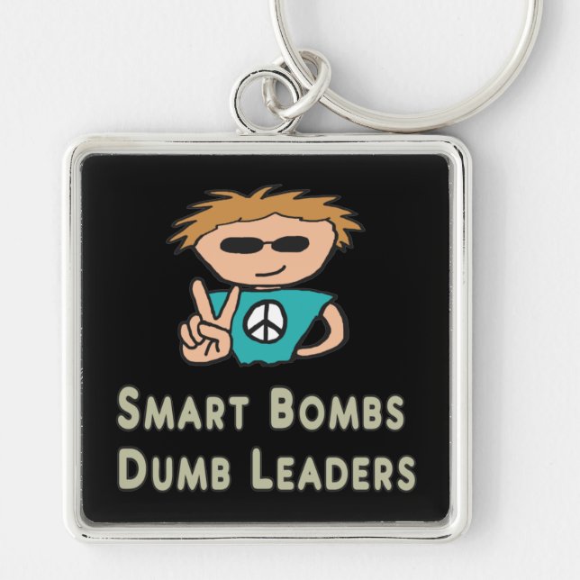 Anti War Smart Bombs Dumb Leaders Key Ring (Front)